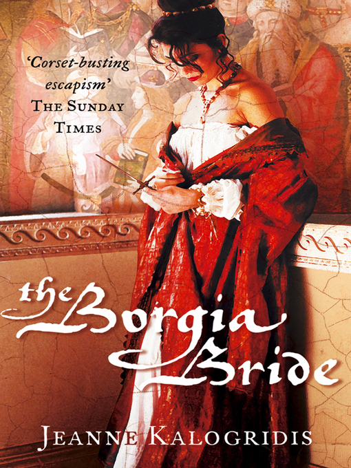 Title details for The Borgia Bride by Jeanne Kalogridis - Available